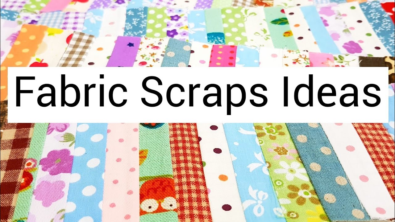 10 Ways to Use Your Fabric Scraps